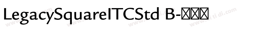 LegacySquareITCStd B字体转换
